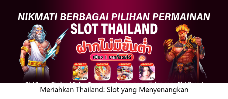 Meriahkan Thailand: Slot yang Menyenangkan